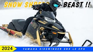 2024 Yamaha SIDEWINDER SRX LE EPS The Ultimate Snowmobile Adventure [upl. by Schertz]