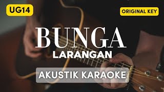 BUNGA LARANGAN  UG14  AKUSTIK KARAOKE ORIGINAL KEY [upl. by Naxela]