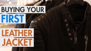 Buying Your First Leather Jacket [upl. by Milburn]