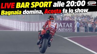 LIVE Bar Sport alle 2000  Bagnaia domina ma Acosta fa lo show [upl. by Bryon]