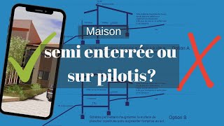 Maison semi enterrée ou maison sur pilotis que choisir pour un terrain en pente [upl. by Nilahs]