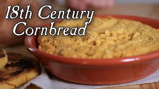 Cornbread 18th Century Breads Part 3 S2E14 [upl. by Timotheus]