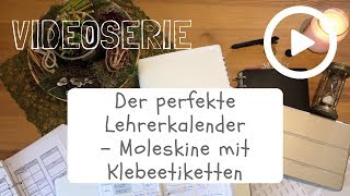 Videoserie 6 Der Moleskine mit Klebeetiketten als Lehrerkalender [upl. by Ahsitneuq]