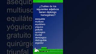 ¿Cuáles de los siguientes adjetivos tienen diptongo homogéneo shorts [upl. by Anselmi]