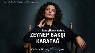 Zeynep Bakşi Karatağ feat Ahmet Aslan Odam Kireç Tutmuyor Usulca © 2018 [upl. by Lananna]