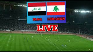 IRAQ VS LEBANON LIVE [upl. by Kip]