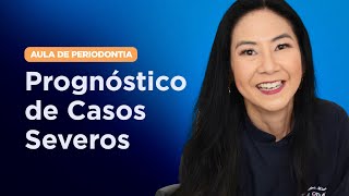 Aula de Periodontia  1 Prognóstico de casos severos em caso clínico [upl. by Libenson]