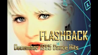 The Eurodance Era Flashback to December 1995 Dance Hits [upl. by Ecaidnac]