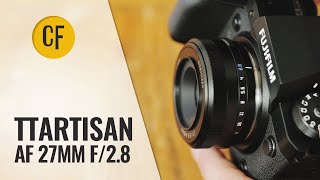 TTArtisan AF 27mm f28 Fuji X Autofocus lens review [upl. by Arlon]