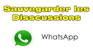 Sauvegarde WhatsApp  sauvegarder les disscussions WhatsApp sur Google Drive [upl. by Atiuqer]