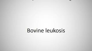 How to say Bovine leukosis in English [upl. by Haerb390]