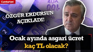 Özgür Erdursun açıkladı Ocak ayında asgari ücret kaç TL olacak [upl. by Aisor]