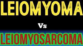 leiomyoma vs leiomyosarcoma [upl. by Stringer104]