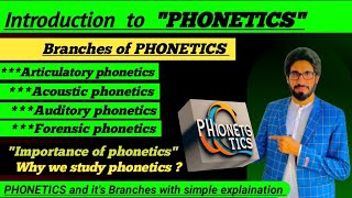 Phonetics  branches of phonetics  importance of phonetics [upl. by Eiaj]