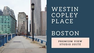 Westin Copley Place Boston Premium View Studio Suite 2 Queen Beds 2017 [upl. by Hilliard277]