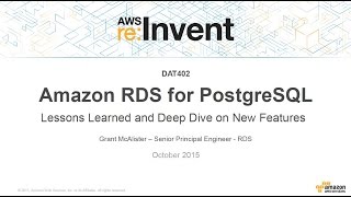 AWS reInvent 2015  DAT402 Amazon RDS PostgreSQL Lessons Learned amp New Features [upl. by Lipfert]