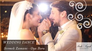 Sevmek Zamanı  Oya amp Bora I WEDDING DANCE CHOREOGRAPHY I HANDE KAYACIK FARKIYLA DÜĞÜN DANSI [upl. by Ylhsa]