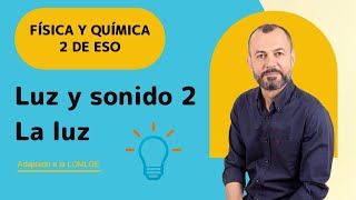 Luz y sonido 2💡La luz Física y Química 2 ESO 🔊 [upl. by Tessy]