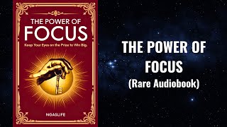 The Power of Focus  Keep Your Eyes on the Prize to Win Big Audiobook [upl. by Enytnoel]