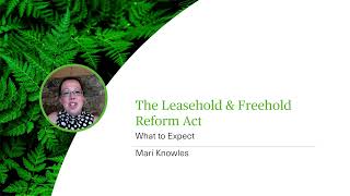 The Leasehold amp Freehold Reform Act  What to Expect  Webinar [upl. by Elawalo390]