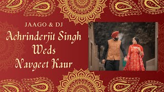 Jaago amp DJ  Achrinderjit Singh Weds Navgeet Kaur  Heer Studios Films Mob 7973239293 [upl. by Bliss758]