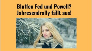 Bluffen Fed und Powell Jahresendrally fällt aus Videoausblick [upl. by Gosnell]