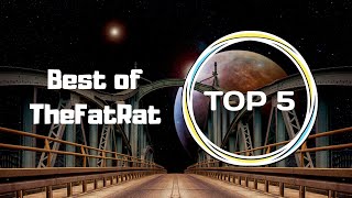 Top 5 Songs of TheFatRat  Best of TheFatRat [upl. by Alih]