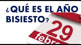 ¿Que es el Año Bisiesto  Leap Year [upl. by Goldsmith97]