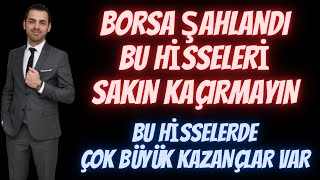 BORSA ŞAHLANDI BU HİSSELERİ SAKIN KAÇIRMAYIN BU HİSSELERDE ÇOK BÜYÜK KAZANÇLAR VAR HEPSİBU YAYINDA [upl. by Desdemona657]