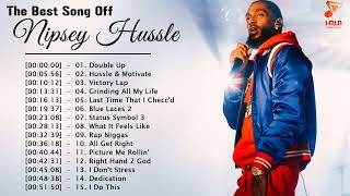 Nipsey Hussle Greatest Hits 2022  Nipsey Hussle Best Songs Full Album Playlist 2022 [upl. by Anaahs]