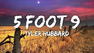 Tyler Hubbard  5 Foot 9  Lyric Video  Morgan Wallen Luke Combs [upl. by Inahs]