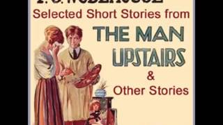 Selected Short Stories by P G WODEHOUSE FULL Audiobook [upl. by Anaitak]