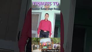 Tribute Short to Havildar Kamal Singh Rawat💐🇮🇳 Kathua Terror Attack⚔️ 22 Garhwal Rifles ⚔️ shorts [upl. by Kyrstin121]