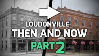 Loudonville  Then and Now  Part 2 [upl. by Tybalt]