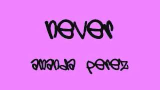 Never  Amanda Perez [upl. by Hermon568]