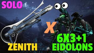 Warframe  Eidolon 6x31 Solo  ZENITH  No RivenBlessCipherPadsMacros [upl. by Anirahc]