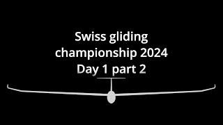 Swiss gliding competition 2024 Day 1  Part 2 [upl. by Ditmore]