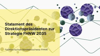 Strategie FHNW 2035  Statement des Direktionspräsidenten [upl. by Animrelliug]