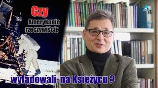 23 Jarosław Juszkiewicz  Czy Amerykanie rzeczywiście wylądowali na Księżycu [upl. by Aicilegna454]