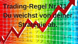 TradingRegel Nr 11 Du weichst von deiner Strategie ab [upl. by Reivilo842]