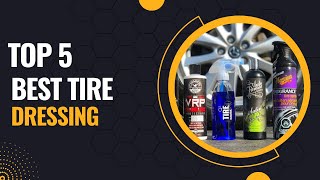 Top 5 Best Tire Dressing In 2023 [upl. by Ayrotal]