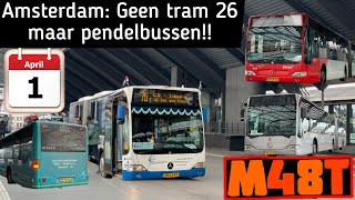 Amsterdam OmleidingM48T  Geen tram 26 maar pendelbussen [upl. by Araihc]