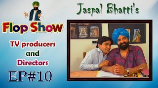 Jaspal Bhattis Flop Show  TV producers and Directors  Ep 10 [upl. by Sammons]