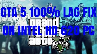 GTA 5 100 LAG FIX ON INTEL HD 620 [upl. by Hobey]