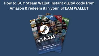 How to BUY Steam Wallet Instant digital code from Amazon amp redeem it in your STEAM WALLET [upl. by Annunciata]