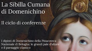 La Sibilla Cumana di Domenichino  Il ciclo di conferenze 13 [upl. by Yemrej39]