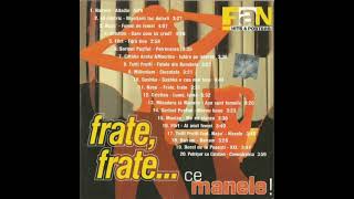 Frate Frate Ce Manele 2001  Exclusiv Retro Music [upl. by Sew]