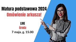 🆕Matura 2024  omówienie arkuszy  TRANSMISJA NA ŻYWO [upl. by Llenwahs]