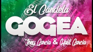 El Candela Ft Tony Garcia amp Kalil Garcia  Gogea [upl. by Lledor90]