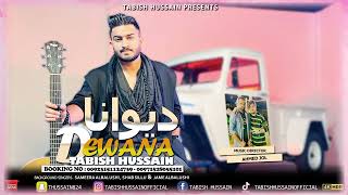 Dewana  New Balochi Song 2023  By Tabish Hussain  New Balochi Song Wedding Song فرقة تابش حسين [upl. by Roxy]